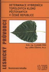 kniha Determinace hybridních topolových klonů pěstovaných v České republice recenzovaná metodika, Výzkumný ústav lesního hospodářství a myslivosti 2009