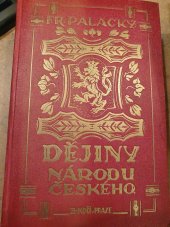 kniha Dějiny národu českého v Čechách a na Moravě  dle původních pramenů vypravuje František Palacký, B.Kočí 1928