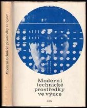 kniha Moderní technické prostředky ve výuce Příručka pro vys. školy, SPN 1974