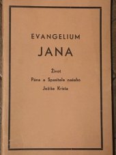 kniha Evangelium podle sepsání Svatého Jana Život Pána a Spasitele našeho Ježíše Krista, Britická a zahraniční společnost biblická 1938