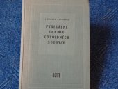 kniha Fysikální chemie koloidních soustav Celost. vysokošk. učebnice : Určeno pro posluchače vys. škol chem., prac. chem. prům. a výzkumu, prac. v oboru biologie, zeměd., les., farmacie a lék., SNTL 1960