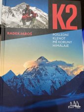 kniha K2 Poslední klenot koruny Himaláje, Radek Jaroš 2015