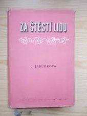 kniha Za štěstí lidu výbor z článků, SNPL 1953