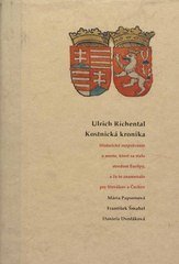 kniha Ulrich Richental - Kostnická kronika historické rozprávanie o meste, ktoré sa stalo stredom Európy, a čo to znamenalo pre Slovákov a Čechov, RAK 2009