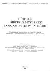 kniha Učitelé - šiřitelé myšlenek Jana Amose Komenského příspěvky z kolokvia ..., které se konalo v Přerově ve dnech 3. - 4. prosince 1991, Okresní vlastivědné muzeum J.A. Komenského 1992