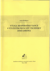 kniha Výuka moderního tance s využitím principů techniky José Limóna, Janáčkova akademie múzických umění v Brně 2008