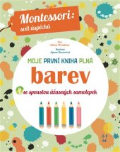 kniha Moje první kniha plná barev Montessori: Svět úspěchů, Slovart 2017