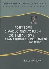 kniha Pohybové divadlo neslyšících Zoji Mikotové dramaturgicko-inscenační postupy (s přihlédnutím ke specifikům divadelní komunikace), Janáčkova akademie múzických umění v Brně 2008