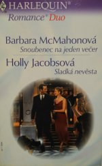 kniha Snoubenec na jeden večer Sladká nevěsta, Harlequin 2004