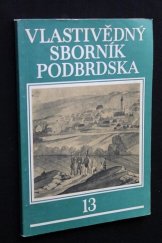 kniha Vlastivědný sborník Podbrdska 13., Okresní archiv a okresní muzeum Příbram 1978