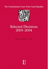 kniha Selected decisions 2003-2004. The Constitutional Court of the Czech Republic, Linde Praha 2005