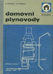 kniha Domovní plynovody příručka pro instalatéry : určeno dělníkům a mistrům přidružené stavební výroby a žákům odb. škol, SNTL 1962