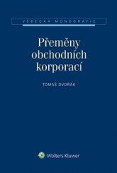 kniha Přeměny obchodních korporací, Wolters Kluwer 2015