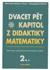 kniha Dvacet pět kapitol z didaktiky matematiky. 1. [a] 2. díl, Univerzita Karlova, Pedagogická fakulta 2004