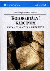 kniha Kolorektální karcinom časná diagnóza a prevence, Grada 2000
