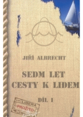 kniha Sedm let cesty k lidem 1., Libera Books 2005