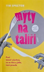 kniha Mýty na talíři Proc temer vsechno, co se rika o jidle, neni pravda, Host 2023