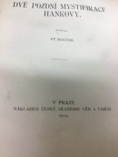 kniha Dvě pozdní mystifikace Hankovy [předl. III. tř. Čes. akademie 17. dub. 1918], Česká akademie 1924