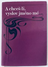 kniha A chceš-li, vyslov jméno mé K 100. výročí narození Jiřího Karáska ze Lvovic : [Sborník], Památník národního písemnictví 1973