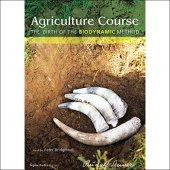 kniha Agriculture Course The birth of the biodynamic method, Rudolf Steiner Press 2004