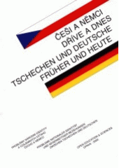 kniha Češi a Němci dříve a dnes problémy národní identity a vzájemných vztahů Čechů a Němců : sborník statí ze semináře k česko-německým vztahům konaného 14.9.2000 v Krnově, Open Education & Sciences 2000