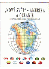 kniha "Nový svět" - Amerika, Austrálie a Oceánie encyklopedický přehled zemí, Nakladatelství Olomouc 2000