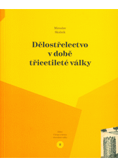 kniha Dělostřelectvo v době třicetileté války, Veduta - Bohumír Němec 2021