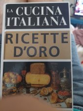 kniha Ricette d'oro La cucina italiana , Piemme 2002