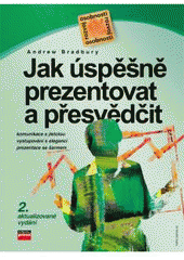 kniha Jak úspěšně prezentovat a přesvědčit, CPress 2007