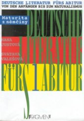 kniha Deutsche Literatur fürs Abitur 1 von den Anfängen bis zum Naturalismus, Fragment 1997