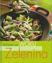 kniha Vaříme ve woku Zelenina, Naumann & Göbel 2005