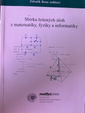 kniha Sbírka řešených úloh z matematiky, fyziky a i formatiky, Matfyzpress, publishing house of the Faculty of Mathematics and Physics Charles University in Prague 2000