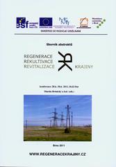 kniha Regenerace, rekultivace, revitalizace krajiny sborník abstraktů : konference 28.6.-30.6.2011, Boží Dar, Mendelova univerzita  2011