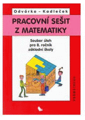 kniha Pracovní sešit z matematiky soubor úloh pro 8. ročník základní školy, Prometheus 2007