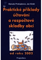 kniha Praktické příklady účtování a rozpočtové skladby obcí od roku 2002, Pragoeduca 2002