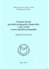 kniha Vybrané okruhy speciálně pedagogické diagnostiky a její využití v praxi speciální pedagogiky, Masarykova univerzita 2004