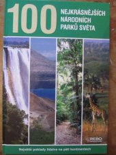 kniha 100 nejkrásnějších národních parků světa cesta pěti kontinenty, Rebo 2005