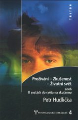 kniha Prožívání, zkušenost, životní svět, aneb, O cestách do světa na zkušenou, Triton 2003