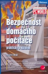 kniha Bezpečnost domácího počítače prakticky a názorně, Grada 2006