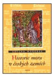 kniha Historie moru v českých zemích o moru, morových ranách a boji proti nim, o zoufalství, strachu a nadějích i o nezodpovězených otázkách, Triton 1999