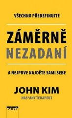 kniha Záměrně nezadaní Všechno předefinujte a nejprve najděte sami sebe, NOXI 2022