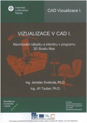 kniha Vizualizace v CAD I. Navrhování nábytku a interiéru v programu 3S Studiu Max, Mendelova univerzita v Brně 2013