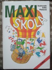 kniha Maxi škola abeceda pokoj nedá-, tak dlouho budeme si hrát, až poslední neposeda začne správně číst a psát-, Axióma 1996