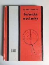 kniha Technická mechanika učeb. text pro stud. obor studia při zaměstnání na SOU strojírenství, SNTL 1989