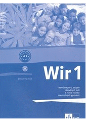 kniha Wir 1 nemčina pre 2. stupeň základných škôl a nižšie ročníky osemročných gymnázií : A1, Klett 2009