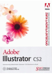 kniha Adobe Illustrator CS2 [oficiální výukový kurz, Softpress 2006