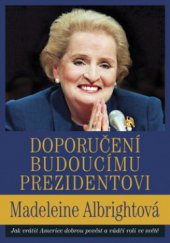 kniha Doporučení budoucímu prezidentovi jak vrátit Americe dobrou pověst a vůdčí roli ve světě, Práh 2008