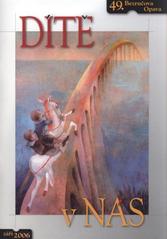 kniha Dítě v nás 49. Bezručova Opava : [programový tisk] : září 2006, Město Opava 2006