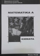 kniha Matematika A KMMATA, Masarykova univerzita, Ekonomicko-správní fakulta 2003