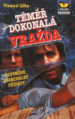 kniha Téměř dokonalá vražda Skutečné kriminální případy z let 1945-1954, Víkend  1996